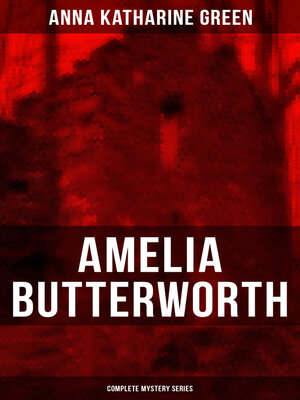 cover image of AMELIA BUTTERWORTH--Complete Mystery Series